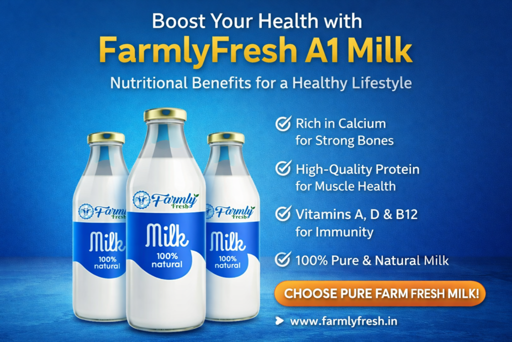 Boost Your Health with FarmlyFresh A1 Milk’s Nutritional Benefits