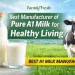 FarmlyFresh – Best Manufacturer of Pure A1 Milk for Healthy Living