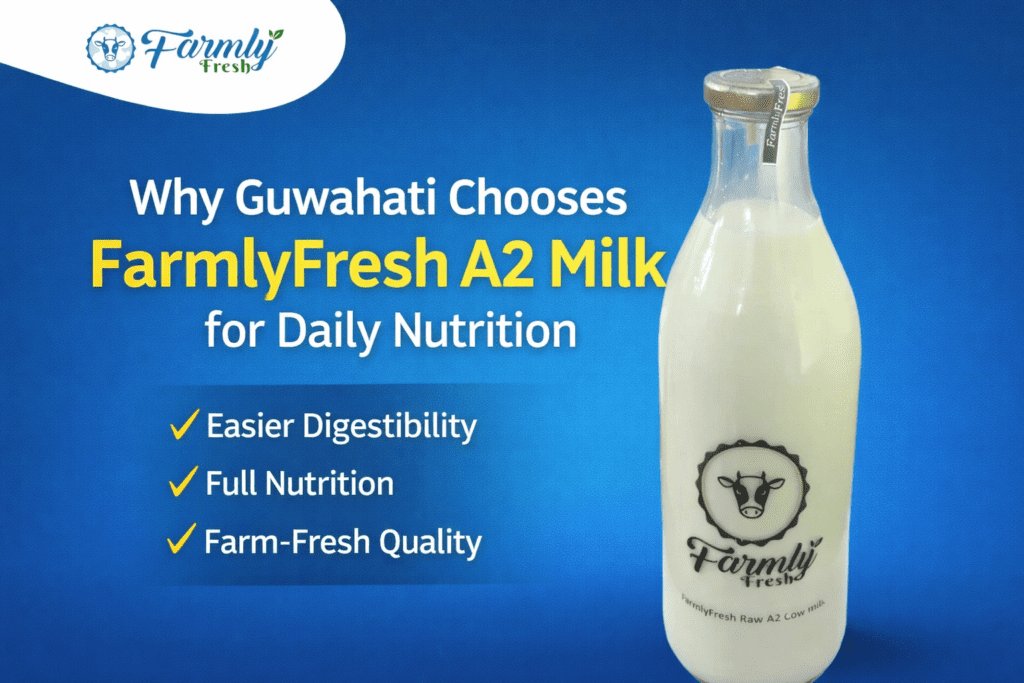 Fresh FarmlyFresh A1 Milk in Guwahati – Pure & Nutritious