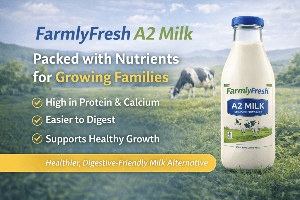 FarmlyFresh A2 Milk – Packed with Nutrients for Growing Families